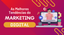 AS MELHORES TENDÊNCIAS DO MARKETING DIGITAL