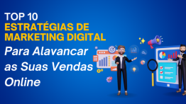 Top 10 Estratégias de Marketing Digital para Alavancar suas Vendas Online.